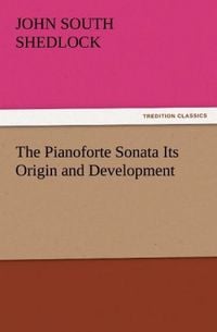 Produktbild: The Pianoforte Sonata Its Origin and Development
