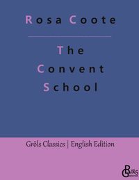 Bild vom Artikel The Convent School vom Autor Rosa Coote