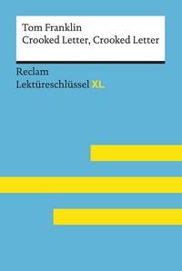 Produktbild: Crooked Letter, Crooked Letter von Tom Franklin: Lekt&uuml;reschl&uuml;ssel mit Inhaltsangabe, Interpretation, Pr&uuml;fungsaufgaben mit L&ouml;sungen, Lernglossar. (Reclam Lekt&uuml;reschl&uuml;ssel XL)