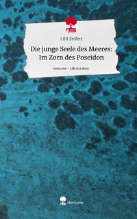 Produktbild: Die junge Seele des Meeres: Im Zorn des Poseidon. Life is a Story - story.one