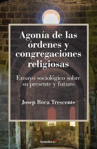 Produktbild: Roca Trescents, J: Agon&iacute;a de las &oacute;rdenes y congregaciones re