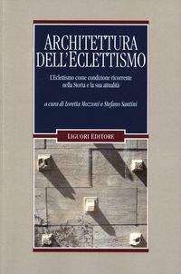 Produktbild: Architettura dell'eclettismo. L'eclettismo come condizione ricorrente nella Storia e la sua attualit&agrave;