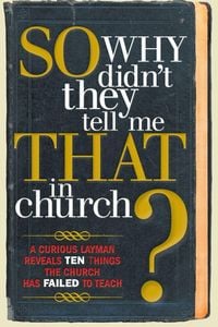 Produktbild: So, Why Didn't They Tell Me That in Church?