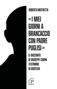 Produktbild: 'I miei giorni a Brancaccio con padre Puglisi'. Il racconto di Giuseppe Carini, testimone di giustizia