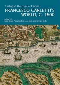 Produktbild: Trading at the Edge of Empires. Francesco Carletti's World, c. 1600