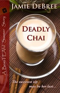 Produktbild: Deadly Chai (BeauTEAful Summer, #1)