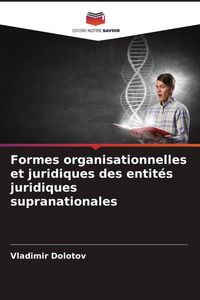 Produktbild: Formes organisationnelles et juridiques des entit&eacute;s juridiques supranationales