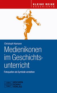 Produktbild: Medienikonen im Geschichtsunterricht