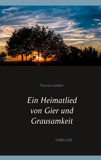 Produktbild: Ein Heimatlied von Gier und Grausamkeit