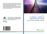 Produktbild: Le silence : m&eacute;diter et apprivoiser son avenir