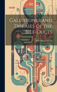 Produktbild: Gall-stones and Diseases of the Bile-ducts
