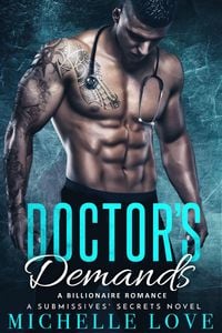 Produktbild: Doctor's Demands: A Billionaire Romance (A Submissives' Secrets Novel, #2)