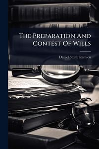 Produktbild: The Preparation And Contest Of Wills