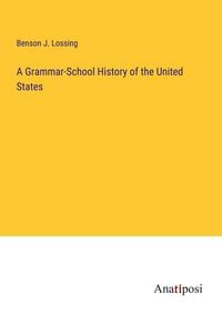 Produktbild: A Grammar-School History of the United States