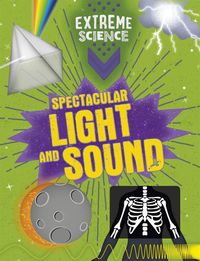 Produktbild: Colson, R: Extreme Science: Spectacular Light and Sound