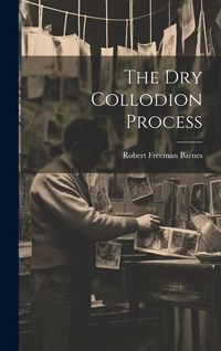 Produktbild: The Dry Collodion Process