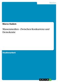 Produktbild: Massenmedien - Zwischen Konkurrenz und Demokratie