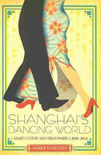 Produktbild: Field, A: Shanghai's Dancing World