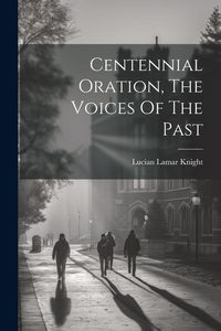 Produktbild: Centennial Oration, The Voices Of The Past