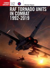 Produktbild: RAF Tornado Units in Combat 1992-2019