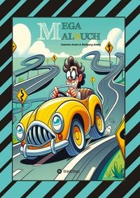 Produktbild: Mega Malbuch - Kunterbunte Lustige Ausmahlmotive - Verschiedene Themenwelten - Tiere - Fahrzeuge - Witzige Figuren - H&auml;user - Musiker
