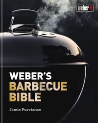 Produktbild: Purviance, J: Weber's Barbecue Bible