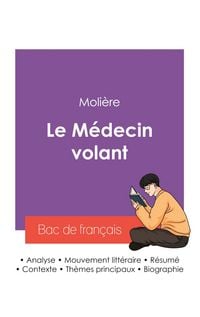 Produktbild: R&eacute;ussir son Bac de fran&ccedil;ais 2027 : Analyse de la pi&egrave;ce Le M&eacute;decin volant de Moli&egrave;re