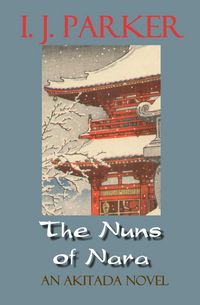 The Nuns of Nara (Akitada mysteries, #19)