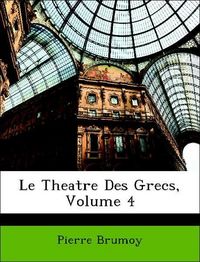 Produktbild: Le Theatre Des Grecs, Volume 4