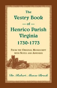 Produktbild: The Vestry Book of Henrico Parish, Virginia, 1730-1773
