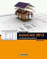Produktbild: Mediaactive: Aprender Autocad 2012 con 100 ejercicios pr&aacute;cti