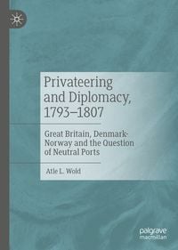 Produktbild: Privateering and Diplomacy, 1793&ndash;1807
