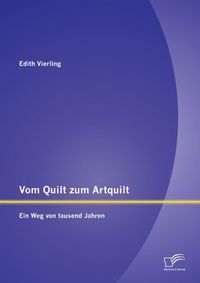 Produktbild: Vom Quilt zum Artquilt: Ein Weg von tausend Jahren