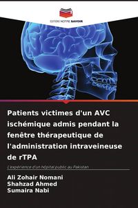 Produktbild: Patients victimes d'un AVC isch&eacute;mique admis pendant la fen&ecirc;tre th&eacute;rapeutique de l'administration intraveineuse de rTPA