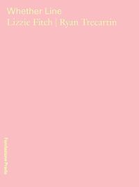 Produktbild: Lizzie Fitch & Ryan Trecartin: Whether Line