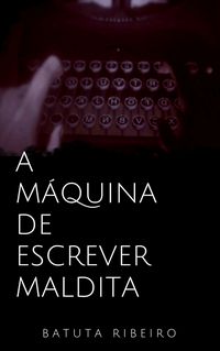 Produktbild: A M&aacute;quina de escrever maldita