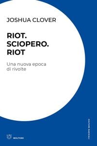 Produktbild: Riot. Sciopero. Riot. Una nuova epoca di rivolte