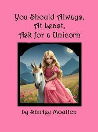Produktbild: You Should Always, At Least, Ask for a Unicorn