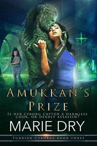 Produktbild: Amukkan"s Prize (Tunrian Cyborgs, #3)