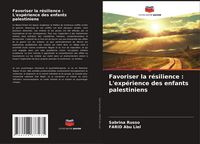 Produktbild: Favoriser la r&eacute;silience : L'exp&eacute;rience des enfants palestiniens