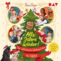Produktbild: Alle Jahre wieder! Das schlimmste Weihnachten der Welt