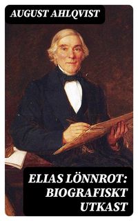Produktbild: Elias L&ouml;nnrot: Biografiskt utkast