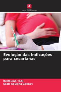 Produktbild: Evolu&ccedil;&atilde;o das indica&ccedil;&otilde;es para cesarianas