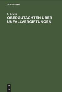 Produktbild: Obergutachten &uuml;ber Unfallvergiftungen