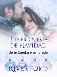 Produktbild: Una propuesta de Navidad (Serie Eureka enamorada, #5)
