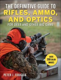Produktbild: The Definitive Guide to Rifles, Ammo, and Optics