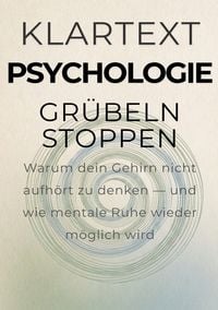 Produktbild: KLARTEXT Psychologie / Gr&uuml;beln stoppen