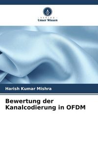 Produktbild: Mishra, H: Bewertung der Kanalcodierung in OFDM