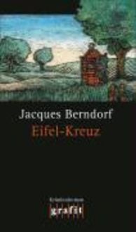 Bild vom Artikel Eifel-Kreuz vom Autor Jacques Berndorf