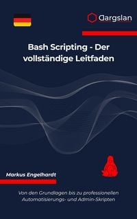 Produktbild: Bash Scripting - Der vollst&auml;ndige Leitfaden